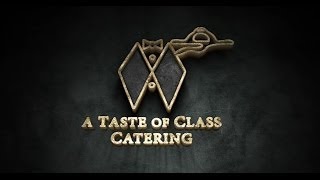 A Taste of Class Catering