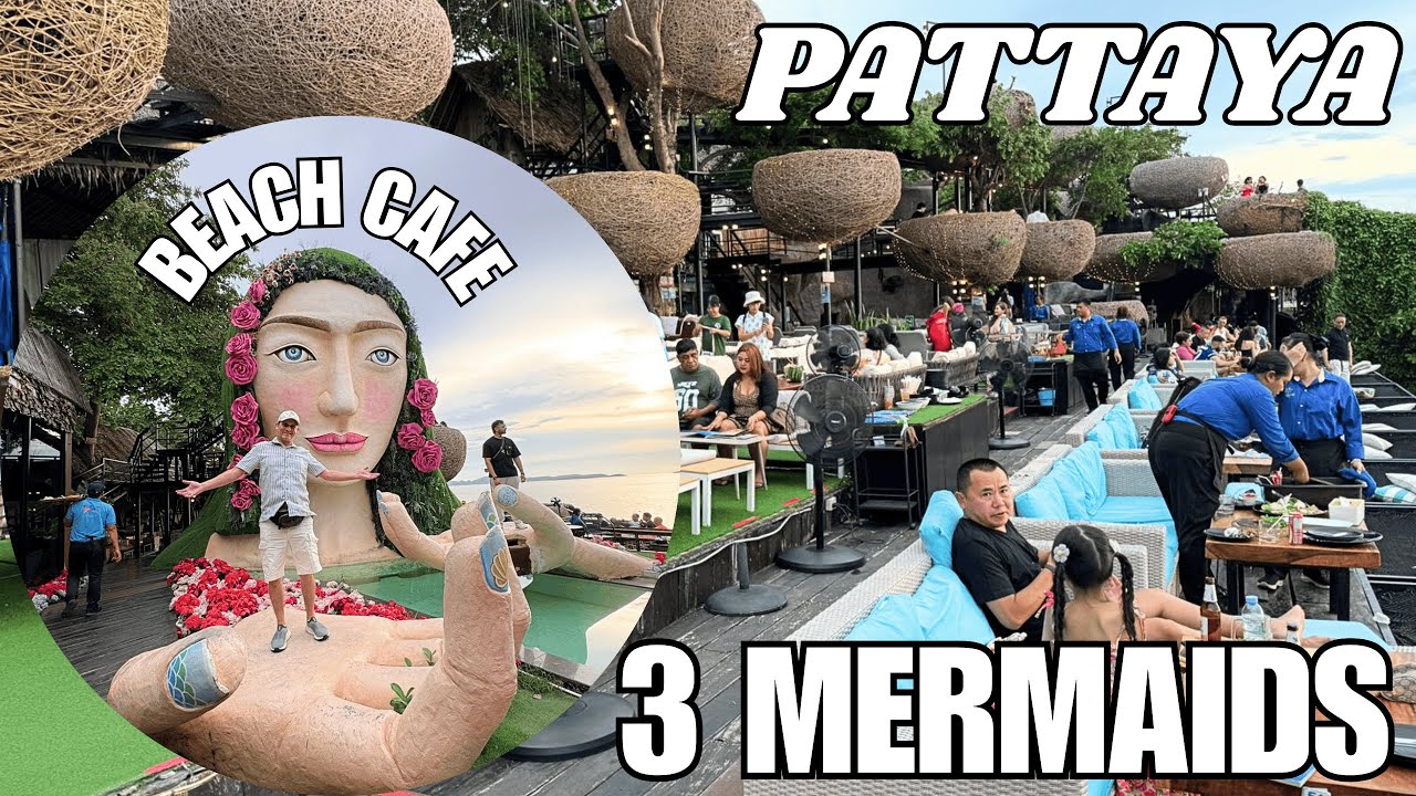 Exploring Pattaya Thailand Beach Cafe 3 Mermaids!