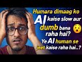 Kya AI Hamara Dimaag Slow Kar Raha Hai? 😭#endofhumanity 