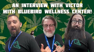 An interview with Victor from Bluebird Wellness Center