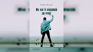 Teodor Burnar - Nu voi fi niciodata ce vreti