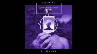 Jacob Lee - I Just Know (Marco Farouk & Southree Remix)