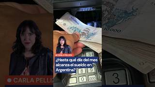 ¿Hasta cuándo dura el salario en Argentina? El dato que no vas a poder creer