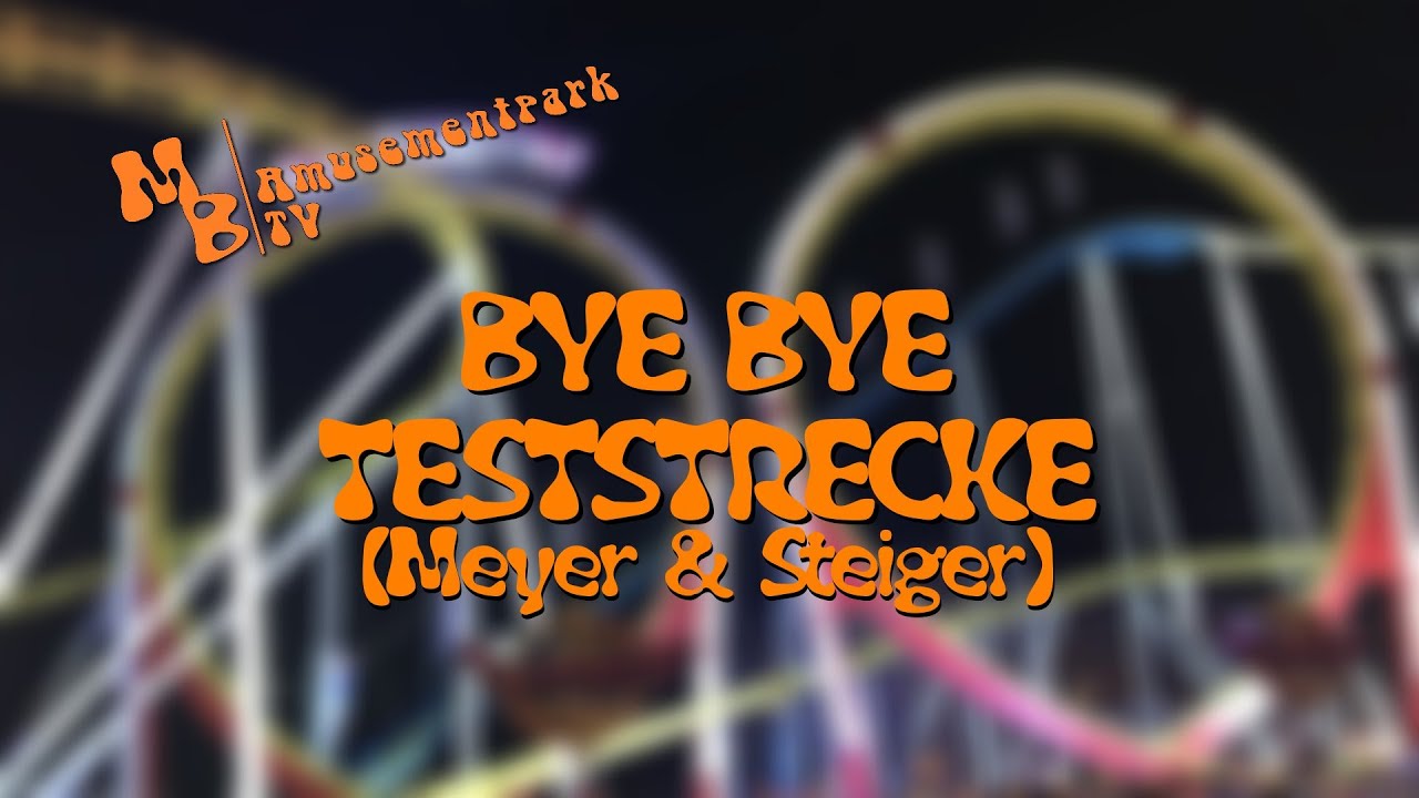 BYE BYE TESTSTRECKE (Meyer & Steiger)