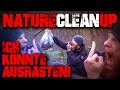 #NATURECLEANUP -  Ich könnte ausrasten! - Realtalk