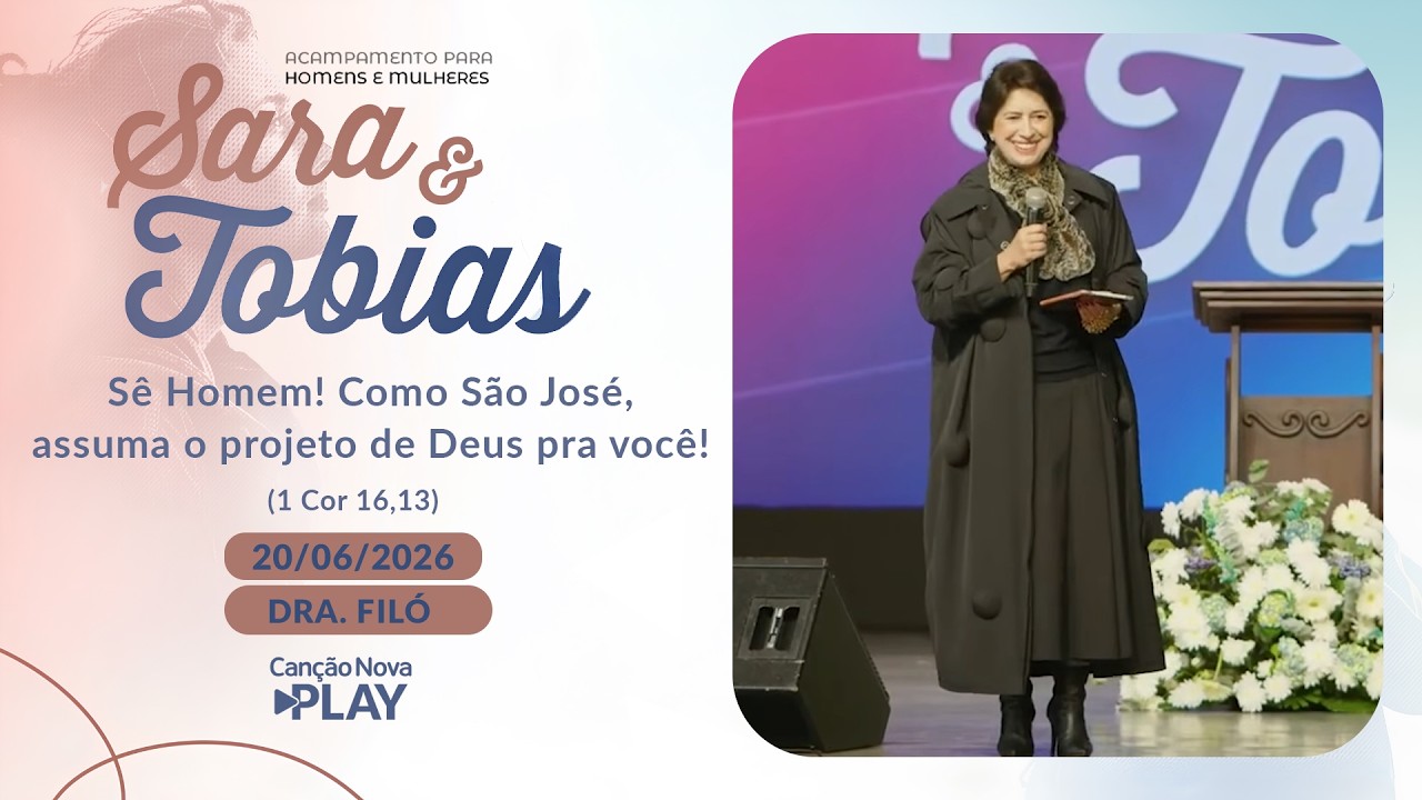 Sê Homem! Como São José, assuma o projeto de Deus pra você! (1 Cor 16,13) - Dra. Filó - 20/06/2026