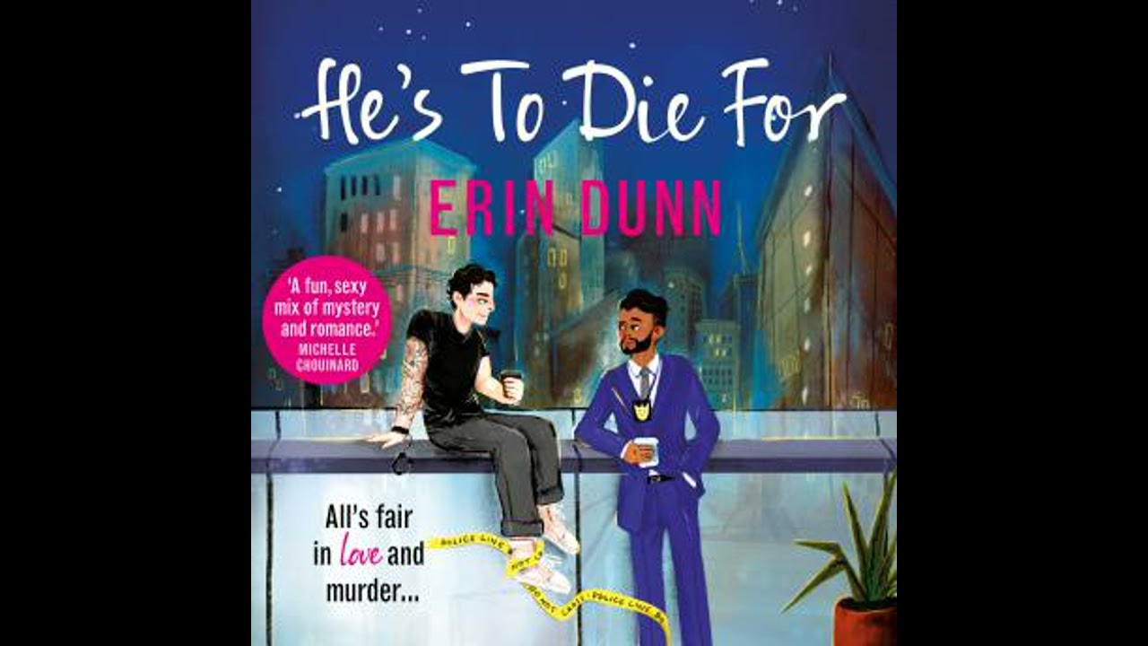He's To Die For: The Criminally Good Romantic Murder Mystery You Won't Want to Miss - Erin Dunn