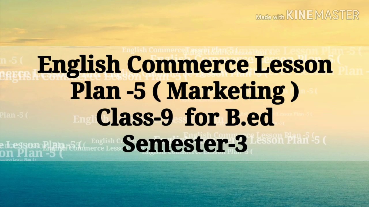 English Commerce Lesson Plan 5 Marketing Class 9 For B ed Semester english-commerce-lesson-plan-5-marketing-class-9-for-b-ed-semester