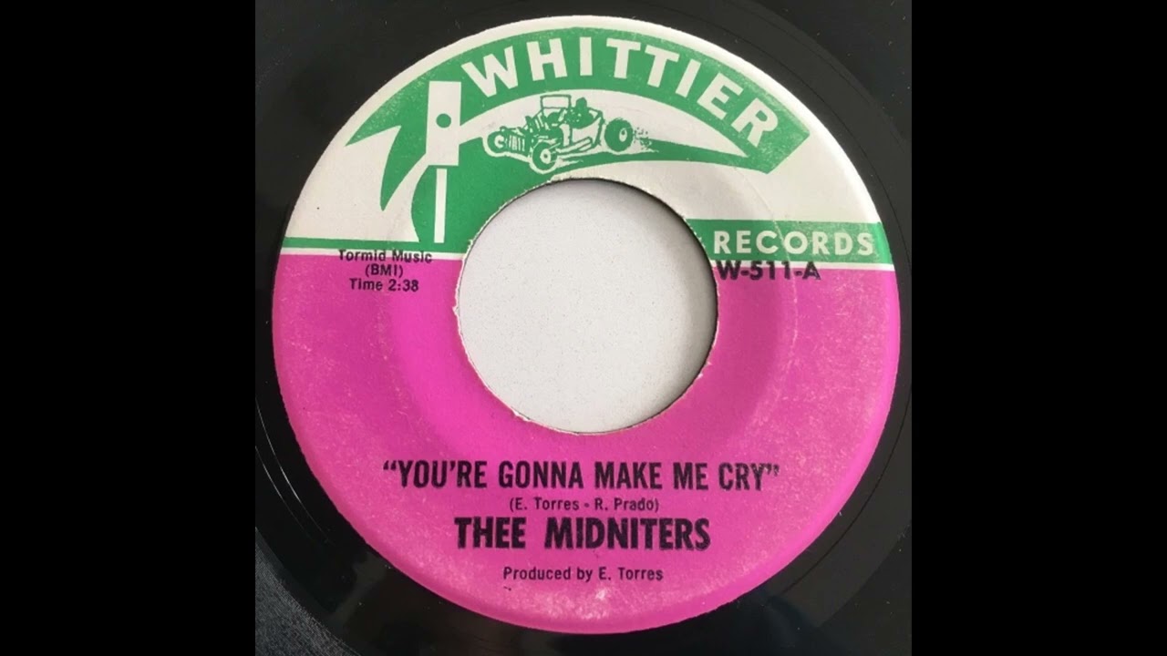 Thee Midnighters - You're Gonna Make Me Cry - US Whittier Records released 1968