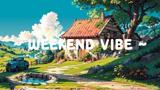 Weekend Vibe 🌱 Lofi Keeps You Safe 🍃 Relax on the weekend ~ Lofi Hip Hop for relax/study/sleep
