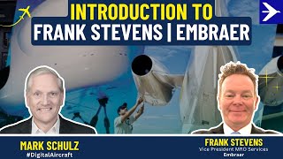 Introduction to Frank Stevens EMBRAER  | #DigitalAircraft