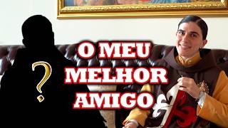 O meu melhor amigo?