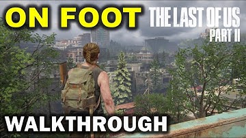 On Foot: Complete Walkthrough | Seattle Day 1 | The Last Of Us 2 (TLOU Part II)