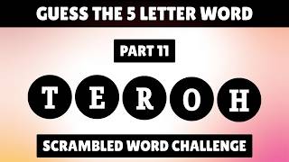 Guess the 5 Letter Scramble Word | Part 11 | Scrambled Word Quiz