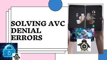 Android Framework - Solving AVC Denial Errors in Android . Explained !