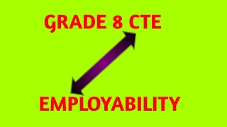 Grade 8 CTE , Unit 5 Employability