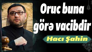 Hacı Şahin - Oruc buna görə vacibdir - 2 Ramazan