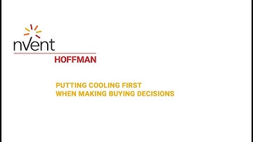 Putting Cooling First When Making Buying Decisions | nVent HOFFMAN