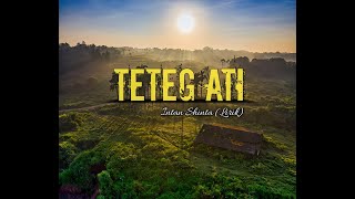 TETEG ATI - Intan Shinta (Lirik)