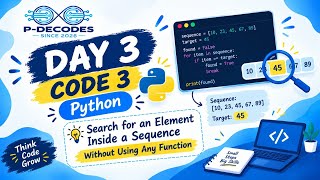 🐍 Python Coding Challenge DAY 3 | CODE 3: Search an Element in a Sequence Without Using Any Function