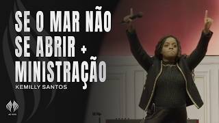 Kemilly Santos | Se O Mar Não Se Abrir   Ministração (Ao Vivo)