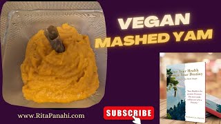 VEGAN MASHED YAM Recipe - Easy and Great for Children School Lunch and Holidays