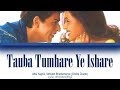 Tauba Tumhare Chalte Chalte Full Song With Lyrics In Hindi English And Romanised Tauba Tumhare Chalte Chalte Full Song With Lyrics In Hindi English And Romanised