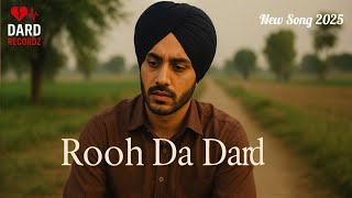 Rooh Da Dard | Heart Touching Sad Punjabi Song | Emotional Love Story | Latest Punjabi Sad Song 2025