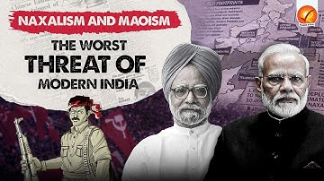 Naxalism & Maoism in India Explained | History of Left Wing Extremism & Red Corridor | Perspective
