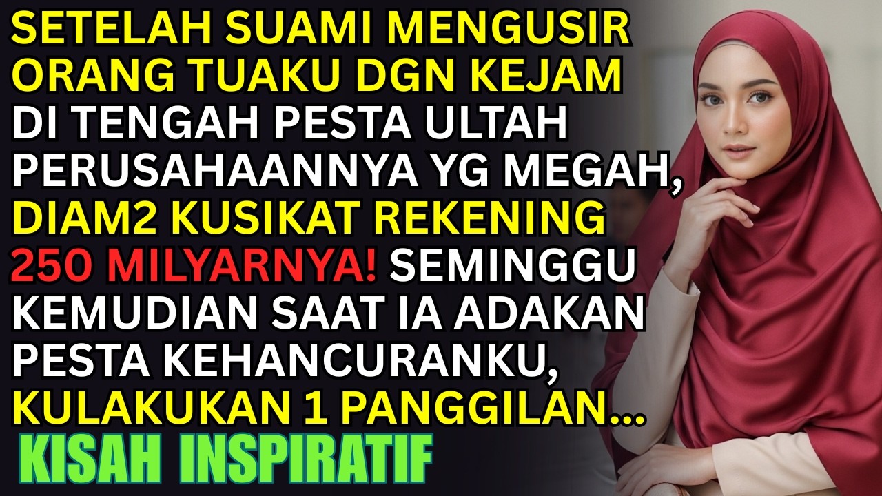 KUSIKAT REKENING 250 MILIAR! SAAT SUAMI USIR ORANG TUAKU DGN KEJAM – SATU PANGGILANKU BUAT IA SYOK!
