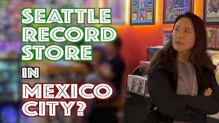 A Seattle Record Shop... In Mexico City?! 🤯
