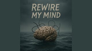 Rewire My Mind