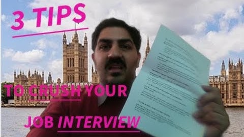3 Tips to Crush Your Next Job Interview I London Special