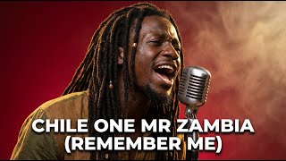 Chile One Mr Zambia - Remember Me (Reggae Cover1)