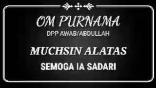 MUCHSIN ALATAS. -  SEMOGA IA SADARI