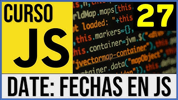 Manejo de Fechas en JavaScript | Clase Date() ✅ | Curso JavaScript # 27