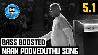 NAAN POOVEDUTHU 5.1 BASS BOOSTED SONG | NAANUM ORU THOZHILALI |  ILAYARAJA | BAD BOY BASS CHANNEL