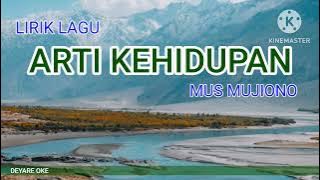 ARTI KEHIDUPAN LIRIK - MUS MUJIONO