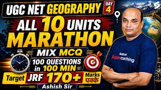 UGC NET Geography Marathon Class 2026 | UGC NET Geography All 10 Units Revision By Ashish Sir