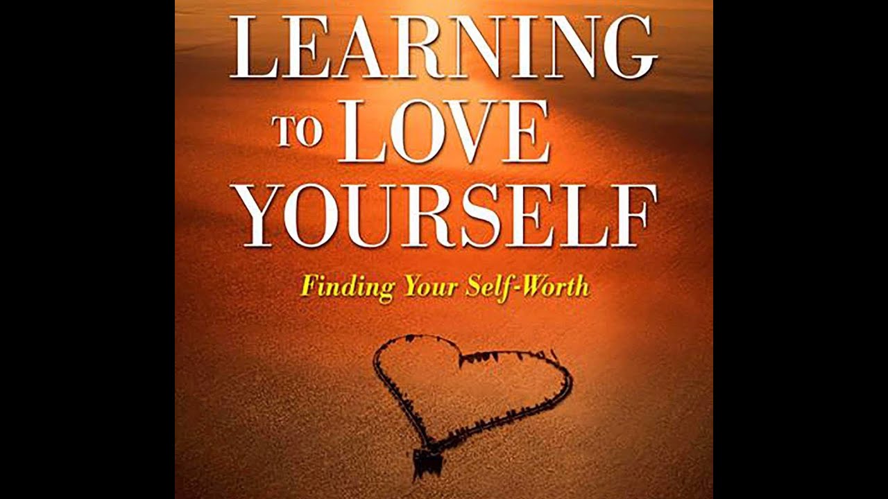 Learning To Love Yourself - YouTube