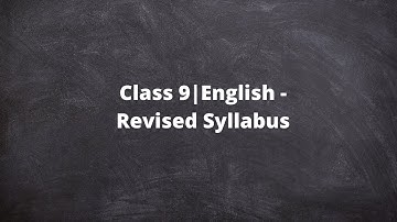 Class 9 | English | Revised Syllabus