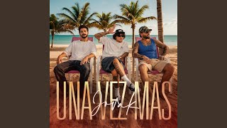 Una Vez Mas (Remix)