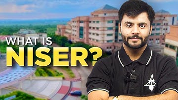 NISER Bhubaneswar COMPLETE DETAIL by NISER Alumnus| Better than IISERs IISc & IITs ?🔥