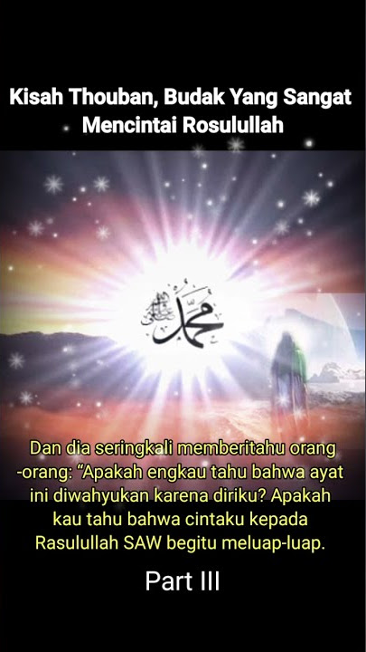 Kisah Thouban Seorang Budak Yang Sangat Mencintai Rosulullah - Part III