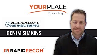 Your Place Episode 9 - Denim Simkins, Service Director for Performance Ford in Bountiful, UT