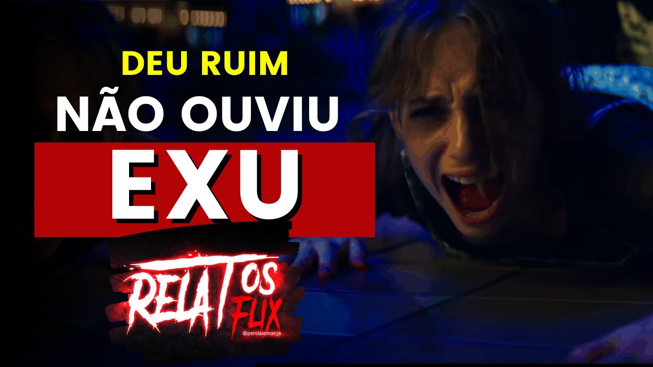 Olha o que acontece quando exu não é ouvido | RelatosFlix