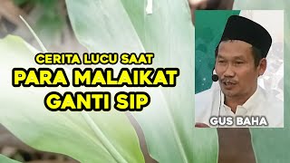 Download Lagu GUS BAHA. CERITA LUCU SAAT MALAIKAT GANTI SIP.  MP3