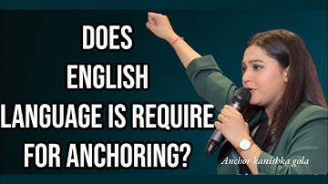 Does English Language Required For Anchoring | Public Speaker | anchor Kanishka Gola | tips/tricks