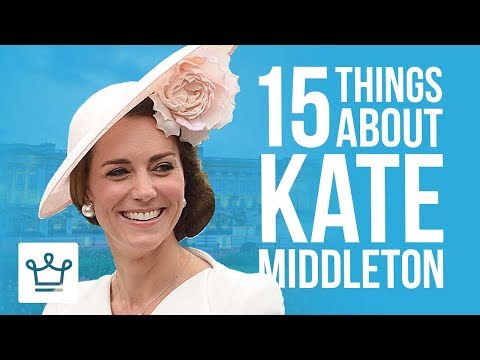 Video: 12 Interesting Facts About Kate Middleton
