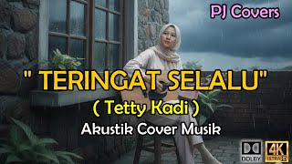 Download Lagu [Teringat Selalu] - (Tetty Kadi) (Musik Cover Akustik Santai) By  PJ Covers MP3